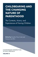 La maternidad y la naturaleza cambiante de la paternidad: Contextos, actores y experiencias de tener hijos - Childbearing and the Changing Nature of Parenthood: The Contexts, Actors, and Experiences of Having Children