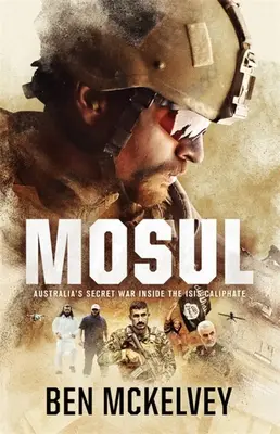 Mosul: La guerra secreta de Australia en el califato del Isis - Mosul: Australia's Secret War Inside the Isis Caliphate