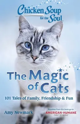 Sopa de pollo para el alma: La magia de los gatos: 101 cuentos de familia, amistad y diversión - Chicken Soup for the Soul: The Magic of Cats: 101 Tales of Family, Friendship & Fun