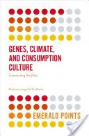 Genes, clima y cultura de consumo: Uniendo los puntos - Genes, Climate, and Consumption Culture: Connecting the Dots