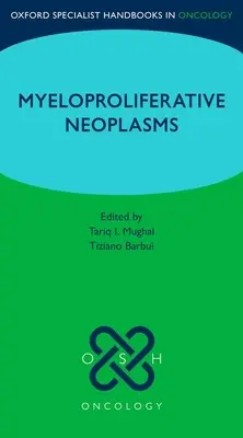 Manual del especialista Oxford: Neoplasias mieloproliferativas - Oxford Specialist Handbook: Myeloproliferative Neoplasms