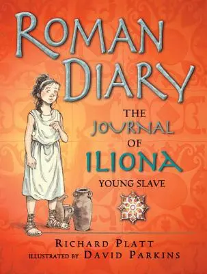 Diario romano: El diario de Iliona, joven esclava - Roman Diary: The Journal of Iliona, Young Slave