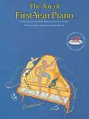 The Joy of First-Year Piano: Un método y repertorio para el pianista principiante [Con CD (Audio)] - The Joy of First-Year Piano: A Method and Repertory for the Beginning Pianist [With CD (Audio)]