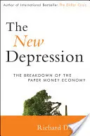 La Nueva Depresión: La quiebra de la economía del papel moneda - The New Depression: The Breakdown of the Paper Money Economy