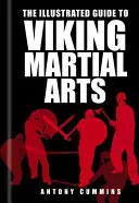 La guía ilustrada de las artes marciales vikingas - The Illustrated Guide to Viking Martial