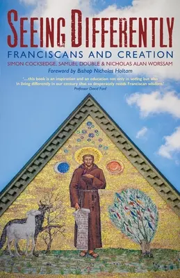 Ver de otro modo: Los franciscanos y la creación - Seeing Differently: Franciscans and Creation