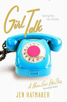 Girl Talk: Más allá de la cháchara - Girl Talk: Getting Past the Chitchat