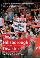 El desastre de Hillsborough: En sus propias palabras - The Hillsborough Disaster: In Their Own Words