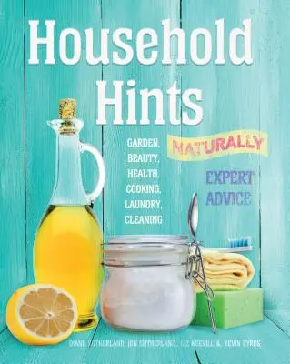 Consejos para el hogar, naturalmente - Jardín, Belleza, Salud, Cocina, Lavandería, Limpieza - Household Hints, Naturally - Garden, Beauty, Health, Cooking, Laundry, Cleaning