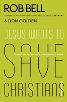 Jesús quiere salvar a los cristianos: Aprendiendo a leer un libro peligroso - Jesus Wants to Save Christians: Learning to Read a Dangerous Book