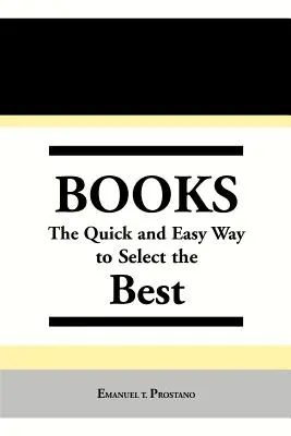 Libros: La manera rápida y fácil de seleccionar los mejores - Books: The Quick and Easy Way to Select the Best