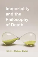 Inmortalidad y filosofía de la muerte - Immortality and the Philosophy of Death