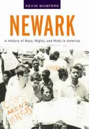 Newark: Una historia de raza, derechos y disturbios en América - Newark: A History of Race, Rights, and Riots in America