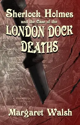 Sherlock Holmes y el caso de las muertes en el muelle de Londres - Sherlock Holmes and The Case of The London Dock Deaths