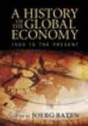 Historia de la economía mundial: de 1500 a nuestros días - A History of the Global Economy: 1500 to the Present
