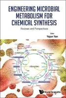 Ingeniería del metabolismo microbiano para la síntesis química: Revisiones y perspectivas - Engineering Microbial Metabolism for Chemical Synthesis: Reviews and Perspectives