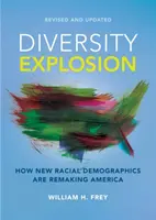 La explosión de la diversidad: Cómo la nueva demografía racial está transformando América - Diversity Explosion: How New Racial Demographics Are Remaking America