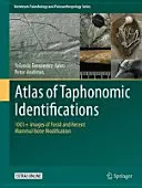 Atlas de identificaciones tafonómicas: Más de 1001 imágenes de modificaciones óseas de mamíferos fósiles y recientes - Atlas of Taphonomic Identifications: 1001+ Images of Fossil and Recent Mammal Bone Modification