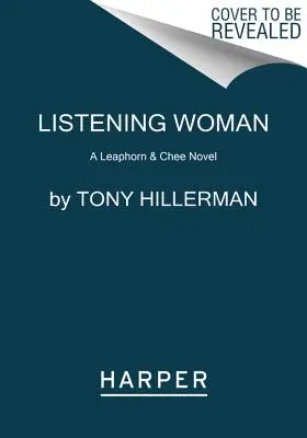 La Mujer que Escucha: Una novela de Leaphorn y Chee - Listening Woman: A Leaphorn & Chee Novel