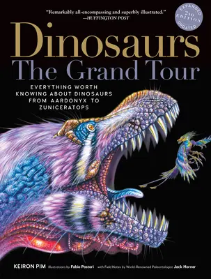 Dinosaurios--El Gran Recorrido, Segunda Edición: Todo lo que merece la pena saber sobre los dinosaurios, desde el Aardonyx hasta el Zuniceratops - Dinosaurs--The Grand Tour, Second Edition: Everything Worth Knowing about Dinosaurs from Aardonyx to Zuniceratops