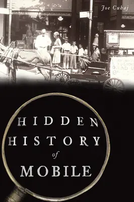 La historia oculta de Mobile - Hidden History of Mobile