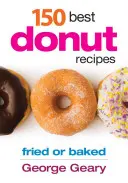 Las 150 Mejores Recetas de Donuts: Fritos o al horno - 150 Best Donut Recipes: Fried or Baked