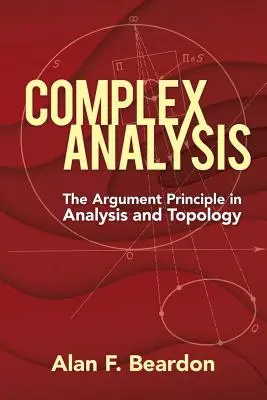 Análisis complejo: El principio de argumentación en análisis y topología - Complex Analysis: The Argument Principle in Analysis and Topology