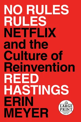 No Rules Rules: Netflix y la cultura de la reinvención - No Rules Rules: Netflix and the Culture of Reinvention