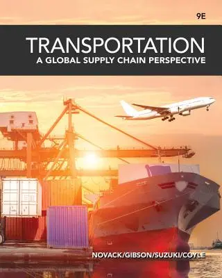 El transporte: Una perspectiva global de la cadena de suministro - Transportation: A Global Supply Chain Perspective