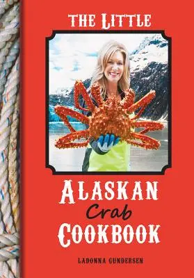 El pequeño libro de cocina del cangrejo de Alaska - The Little Alaskan Crab Cookbook