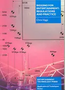 Rigging para el espectáculo - Normativa y práctica - Rigging for Entertainment - Regulations and Practice