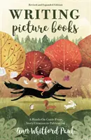 Writing Picture Books Revised and Expanded Edition: Guía práctica desde la creación del cuento hasta su publicación - Writing Picture Books Revised and Expanded Edition: A Hands-On Guide from Story Creation to Publication