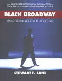 Broadway negro: Afroamericanos en la Gran Vía Blanca - Black Broadway: African Americans on the Great White Way