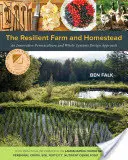 The Resilient Farm and Homestead: Un enfoque innovador de permacultura y diseño de sistemas integrales - The Resilient Farm and Homestead: An Innovative Permaculture and Whole Systems Design Approach