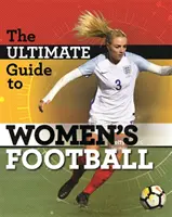 La guía definitiva del fútbol femenino - The Ultimate Guide to Women's Football