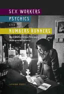 Sex Workers, Psychics, and Numbers Runners: Mujeres negras en la economía sumergida de Nueva York - Sex Workers, Psychics, and Numbers Runners: Black Women in New York City's Underground Economy