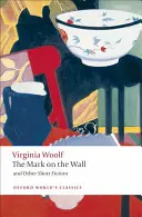 La marca en la pared y otras novelas cortas - Mark on the Wall and Other Short Fiction