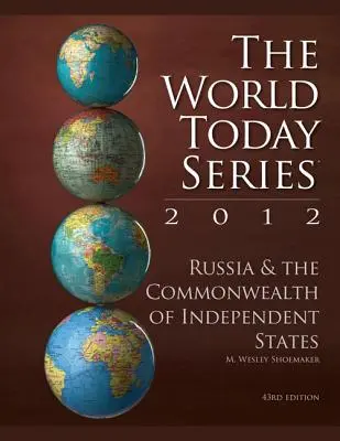 Rusia y la Comunidad de Estados Independientes 2012, 43ª edición - Russia and The Commonwealth of Independent States 2012, 43rd Edition