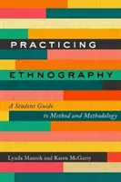 Etnografía práctica: A Student Guide to Method and Methodology - Practicing Ethnography: A Student Guide to Method and Methodology