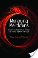 Managing Meltdowns: Uso de la técnica S.C.A.R.E.D. para calmar a niños y adultos con autismo. - Managing Meltdowns: Using the S.C.A.R.E.D. Calming Technique with Children and Adults with Autism