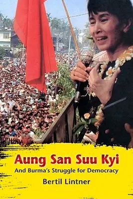 Aung San Suu Kyi y la lucha de Birmania por la democracia - Aung San Suu Kyi and Burma's Struggle for Democracy