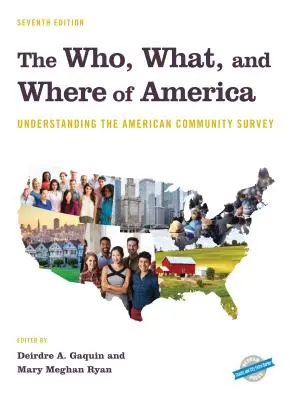 Quién, qué y dónde en Estados Unidos: Entender la Encuesta sobre la Comunidad Estadounidense, séptima edición - The Who, What, and Where of America: Understanding the American Community Survey, Seventh Edition