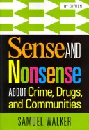 Sentido y sinsentido sobre la delincuencia, las drogas y las comunidades - Sense and Nonsense about Crime, Drugs, and Communities