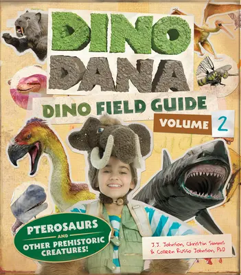 Dino Dana: Guía de campo de los dinosaurios: Pterosaurios y otras criaturas prehistóricas - Dino Dana: Dino Field Guide: Pterosaurs and Other Prehistoric Creatures!