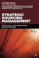 Strategic Sourcing Management: Toma de decisiones estructurales y operativas - Strategic Sourcing Management: Structural and Operational Decision-Making
