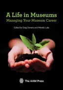 Una vida en los museos: La gestión de la carrera museística - A Life in Museums: Managing Your Museum Career