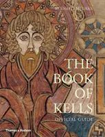 El Libro de Kells: Una introducción ilustrada al manuscrito del Trinity College de Dublín - The Book of Kells: An Illustrated Introduction to the Manuscript in Trinity College Dublin