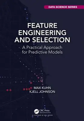 Ingeniería y selección de características: Un enfoque práctico para los modelos predictivos - Feature Engineering and Selection: A Practical Approach for Predictive Models