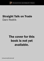 Straight Talk on Trade: Ideas for a Sane World Economy (en inglés) - Straight Talk on Trade: Ideas for a Sane World Economy