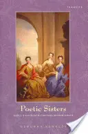 Hermanas poéticas: Poetisas de principios del siglo XVIII - Poetic Sisters: Early Eighteenth-Century Women Poets